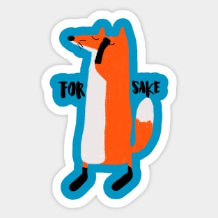 For fox sake Sticker